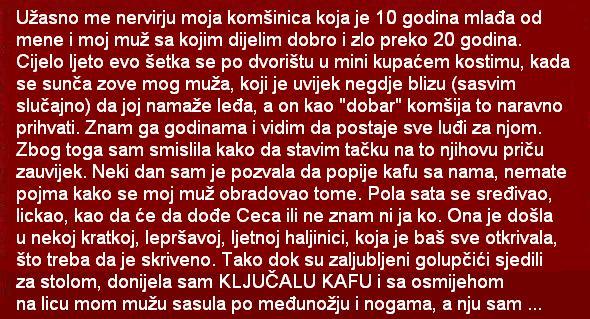 ISPOVIJEST: UŽASNO ME NERVIRAJU MOJA KOMŠINICA KOJA JE 10 GODINA MLAĐA OD MENE I MOJ MUŽ SA KOJIM…