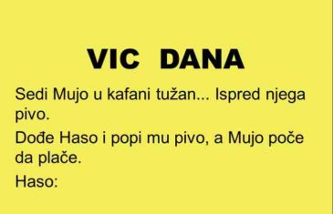 VIC: Razočarao se Mujo u život…