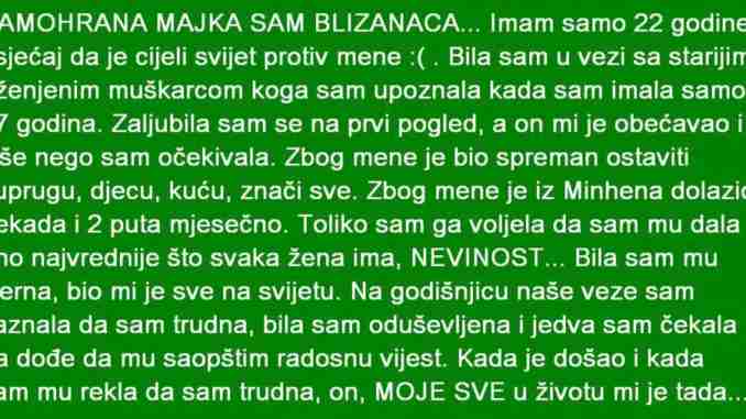 SAMOHRANA MAJKA SAM BLIZANACA… Imam samo 22 godine…