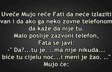 VIC DANA : Uveče Mujo reče Fati