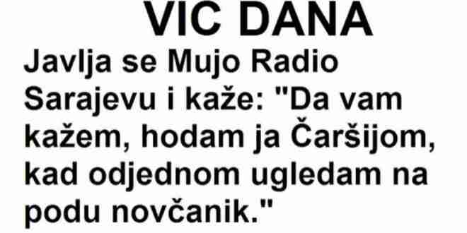 VIC DANA: Javlja se Mujo Radio Sarajevu